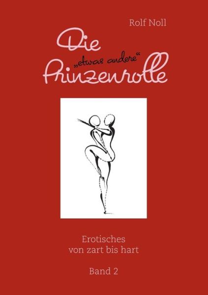 Cover for Rolf Noll · Die &quot;Etwas Andere&quot; Prinzenrolle Band 2 (Paperback Book) [German edition] (2013)