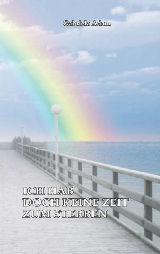 Cover for Adam · Ich hab doch keine Zeit zum Sterbe (Book) (2016)