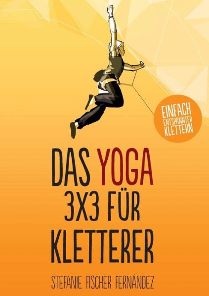 Cover for Stefanie Fischer Fernández · Das Yoga-3x3 Für Kletterer (Paperback Book) [German edition] (2014)