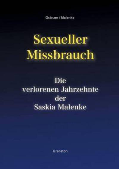 Cover for Torsten Granzer · Sexueller Missbrauch - Die Verlorenen Jahrzehnte Der Saskia Malenke (Paperback Book) (2022)