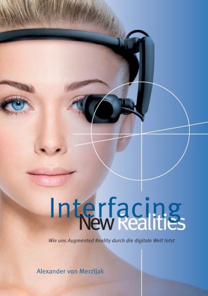 Interfacing New Realities - Merzljak - Livres -  - 9783740748357 - 13 août 2018