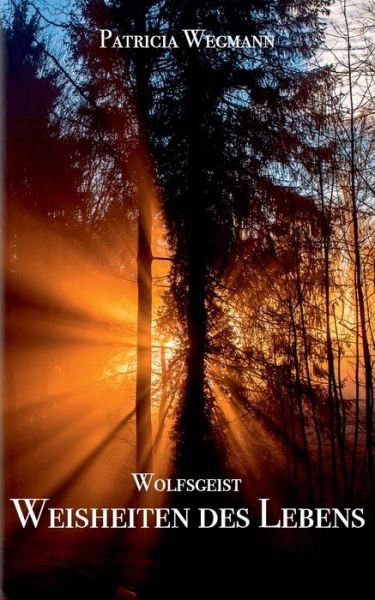 Cover for Wegmann · Wolfsgeist Weisheiten des Leben (Bog) (2017)