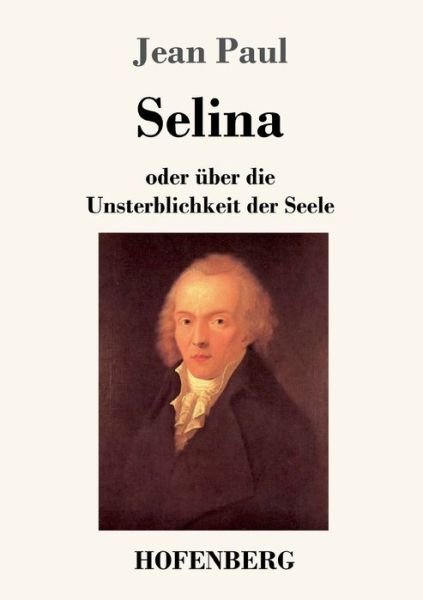 Cover for Jean Paul · Selina: oder uber die Unsterblichkeit der Seele (Paperback Book) (2020)