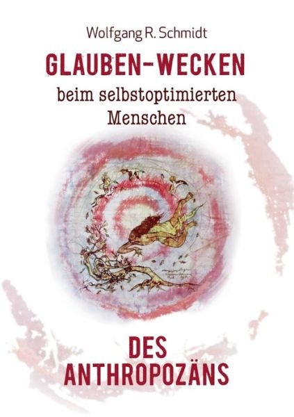 Cover for Schmidt · Glauben-Wecken beim selbstoptim (Buch) (2017)