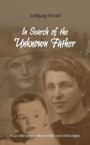 Cover for Wolfgang Petzold · In Search of the Unknown Father (Paperback Book) (2018)