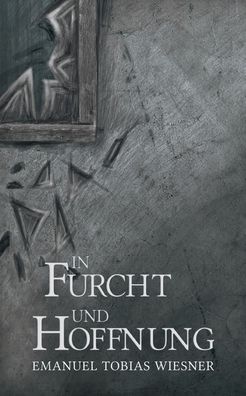Cover for Emanuel Tobias Wiesner · In Furcht und Hoffnung (Paperback Book) (2022)