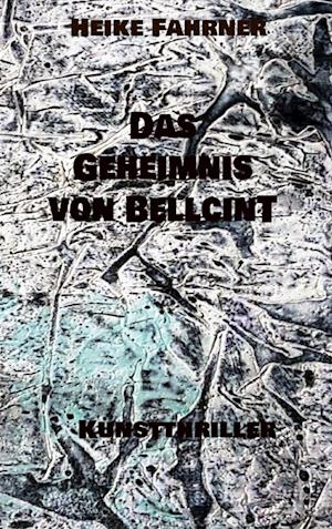 Cover for Heike Fahrner · Das Geheimnis von Bellcint (Book) (2022)