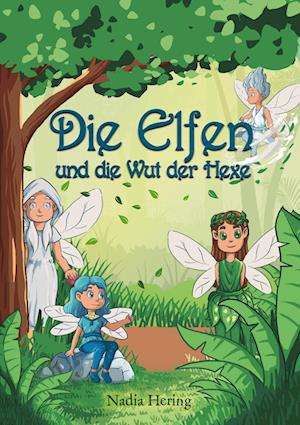 Cover for Nadia Hering · Die Elfen und die Wut der Hexe (Book) (2024)