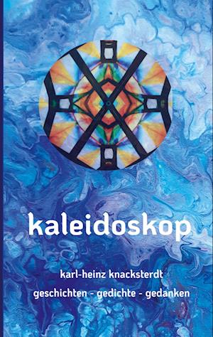 Cover for Karl-Heinz Knacksterdt · Kaleidoskop (Book) (2024)