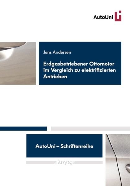 Cover for Jens Andersen · Erdgasbetriebener Ottomotor Im Vergleich Zu Elektrifizierten Antrieben (Taschenbuch) (2014)