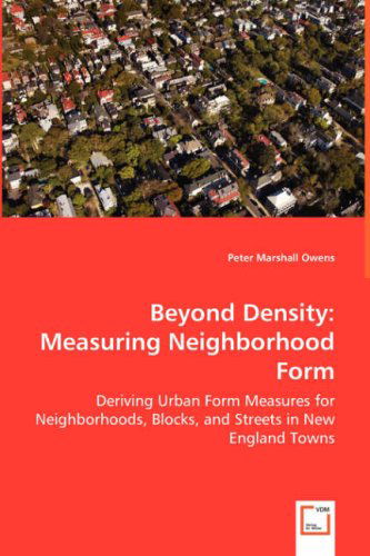 Cover for Peter Marshall Owens · Beyond Density: Measuring Neighborhood Form: Deriving Urban Form Measures for Neighborhoods, Blocks, and Streets in New England Towns (Paperback Book) (2008)