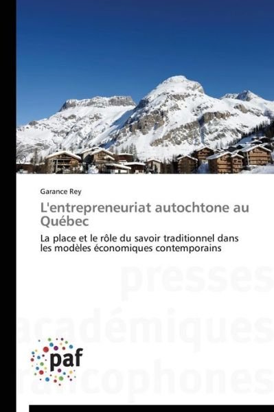 Cover for Rey Garance · L'entrepreneuriat Autochtone Au Québec (Paperback Book) [French edition] (2018)