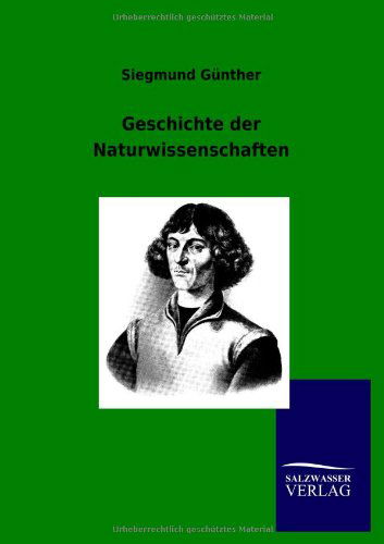 Cover for Siegmund Günther · Geschichte Der Naturwissenschaften (Taschenbuch) [German edition] (2012)