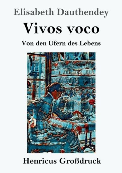 Cover for Dauthendey · Vivos voco (Grossdruck) (Taschenbuch) (2019)