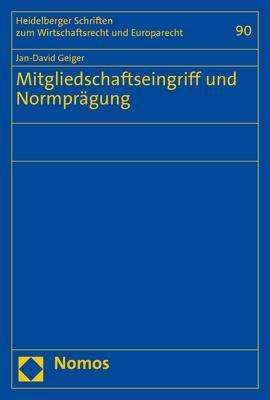 Mitgliedschaftseingriff und Norm - Geiger - Books -  - 9783848761357 - February 17, 2020