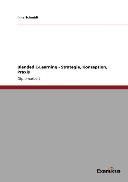 Cover for Inna Schmidt · Blended E-Learning - Strategie, Konzeption, Praxis (Paperback Book) [German edition] (2012)