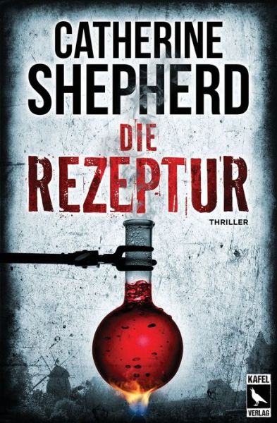 Cover for Catherine Shepherd · Die Rezeptur: Thriller (Pocketbok) (2022)