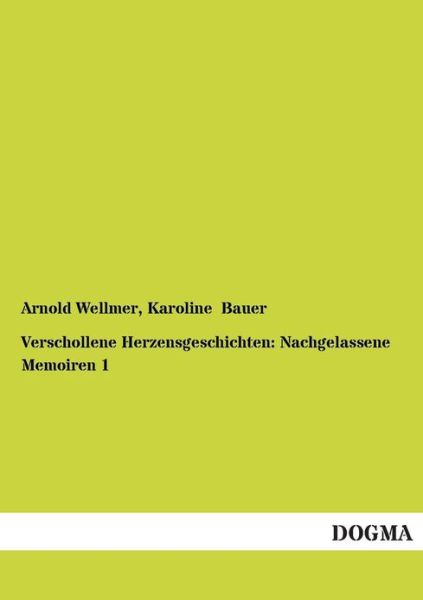 Cover for Arnold Wellmer · Verschollene Herzensgeschichten: Nachgelassene Memoiren 1 (Paperback Book) [German edition] (2012)