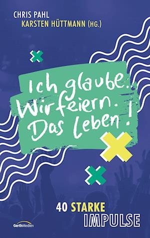 Cover for Karsten Hüttmann · Ich glaube. Wir feiern. Das Leben! (Paperback Book) (2022)