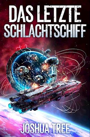 Das letzte Schlachtschiff - Joshua Tree - Books - Belle Epoque Verlag - 9783963572357 - April 1, 2022