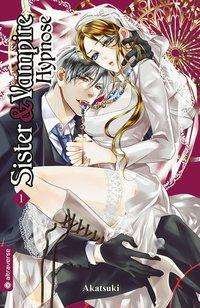 Cover for Akatsuki · Sister &amp; Vampire: Hypnose 01 (Book)