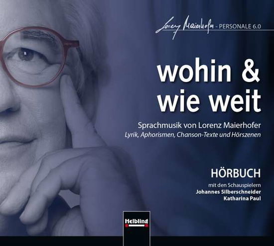 Wohin und wie weit - Maierhofer,Lorenz / Silberschneider / CANTO LOMA/+ - Music - Helbling Verlag - 9783990356357 - July 23, 2021