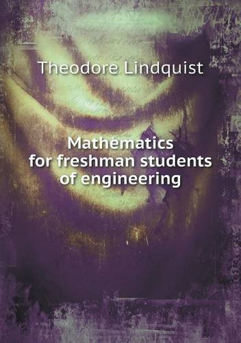 Cover for Theodore Lindquist · Mathematics for Freshman Students of Engineering (Paperback Book) (2013)