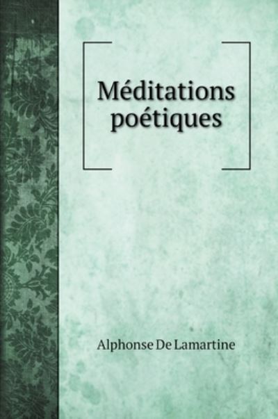 Cover for Alphonse De Lamartine · Meditations poetiques (Hardcover Book) (2020)