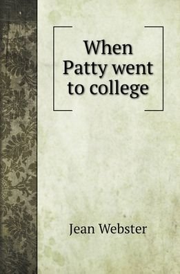 Cover for Jean Webster · When Patty went to college (Hardcover Book) (2022)