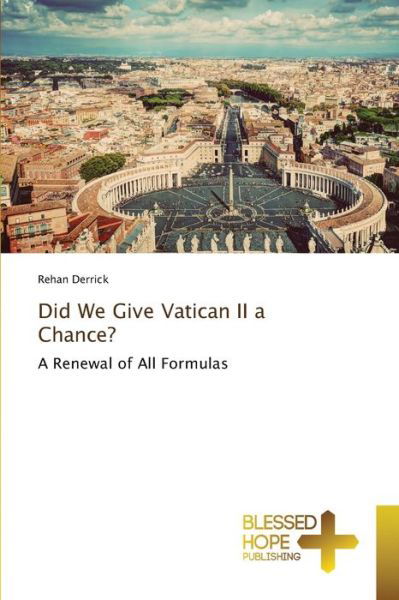 Did We Give Vatican II a Chance - Derrick - Böcker -  - 9786137893357 - 10 juni 2020