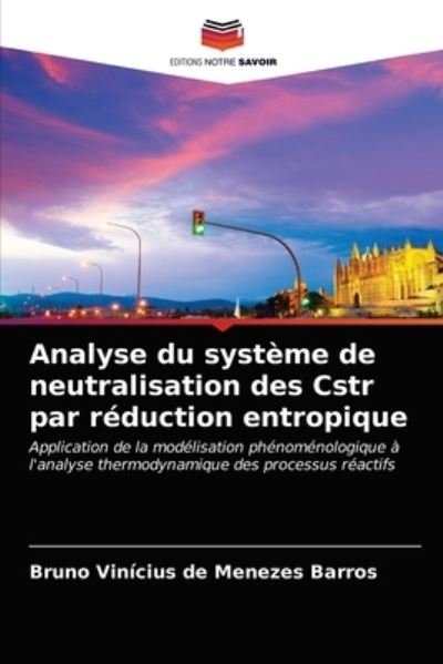 Cover for Bruno Vinicius de Menezes Barros · Analyse du systeme de neutralisation des Cstr par reduction entropique (Paperback Book) (2020)