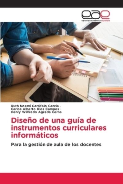Cover for Ruth Noemí Garófalo García · Diseno de una guia de instrumentos curriculares informaticos (Paperback Book) (2021)