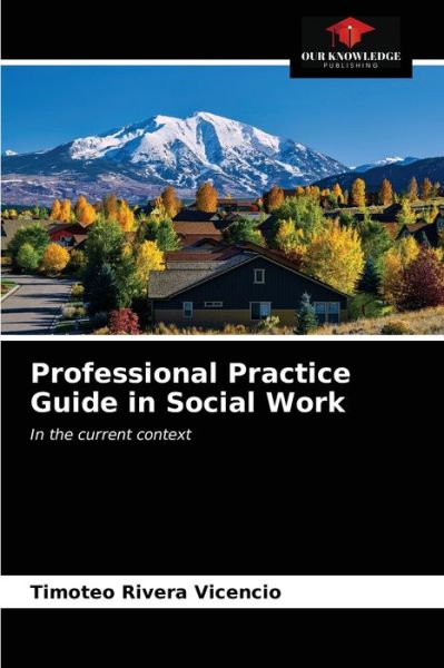 Cover for Timoteo Rivera Vicencio · Professional Practice Guide in Social Work (Paperback Book) (2021)