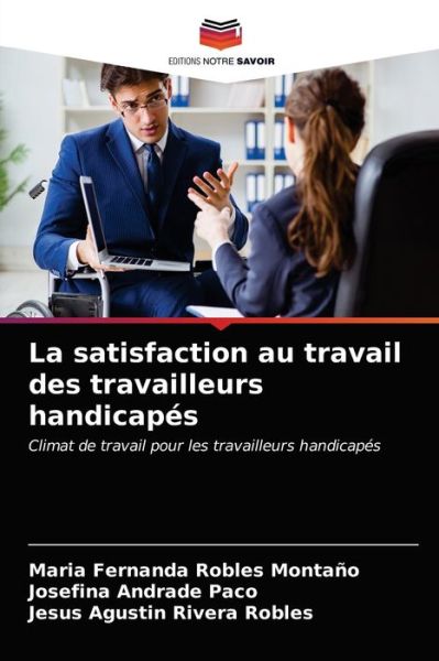 Cover for Maria Fernanda Robles Montano · La satisfaction au travail des travailleurs handicapes (Paperback Book) (2021)