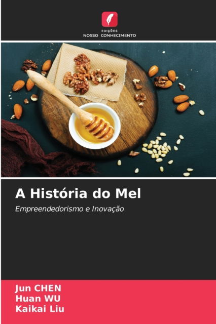 Cover for Jun Chen · A Historia do Mel (Taschenbuch) (2021)