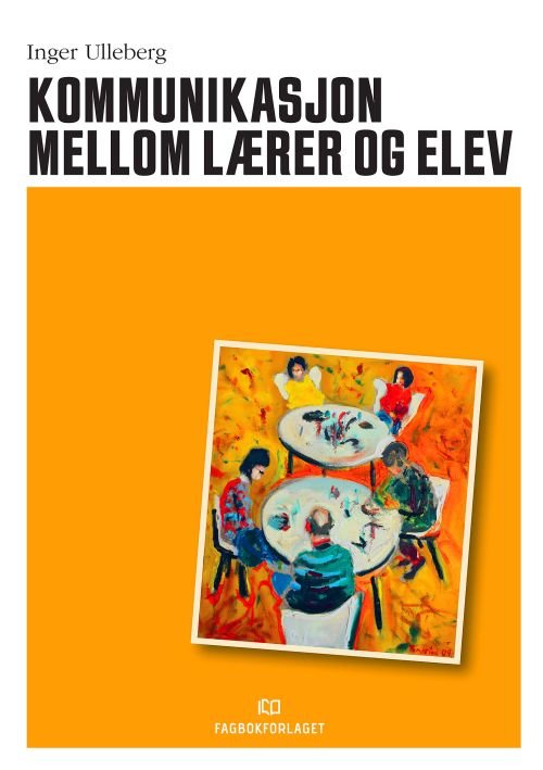 Cover for Inger Ulleberg · Kommunikasjon mellom lærer og elev (Heftet bok) (2020)