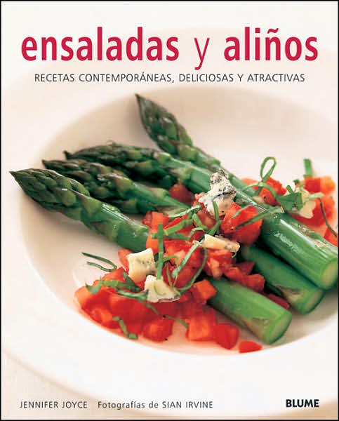 Cover for Jennifer Joyce · Ensaladas Y Alinos: Recetas Contemporaneas, Deliciosas Y Atractivas (Hardcover Book) [Tra edition] (2007)