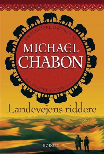 Cover for Michael Chabon · Landevejens riddere (Innbunden bok) [1. utgave] (2008)