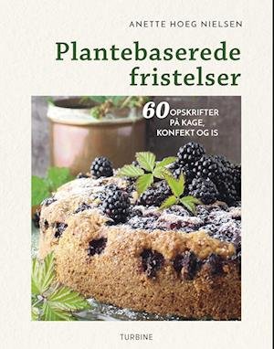 Cover for Anette Hoeg Nielsen · Plantebaserede fristelser (Gebundenes Buch) [1. Ausgabe] (2022)