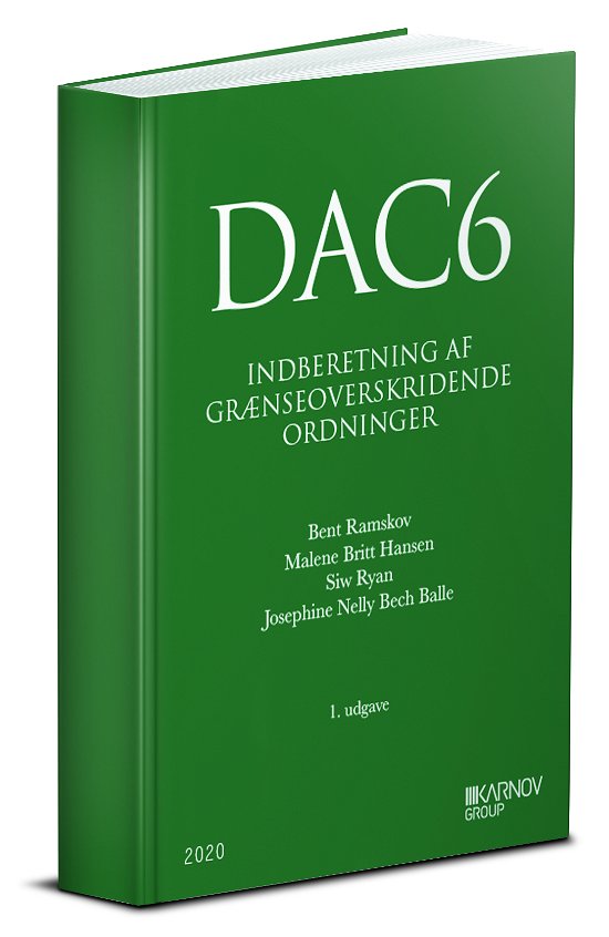 DAC6 - Indberetning af Grænseoverskridende Ordninger - Bent Ramskov; Malene Britt Hansen; Siw Ryan; Josephine Nelly Bech Balle - Books - Karnov Group Denmark A/S - 9788761942357 - December 4, 2020
