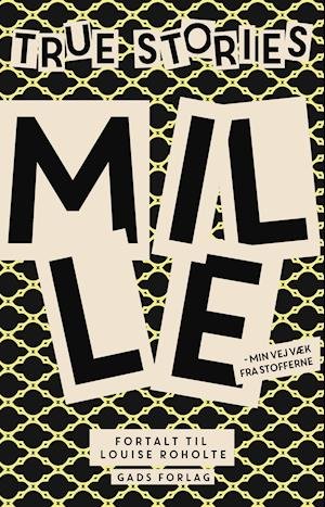 Cover for Louise Roholte · True stories: True stories: Mille (Taschenbuch) [1. Ausgabe] (2021)