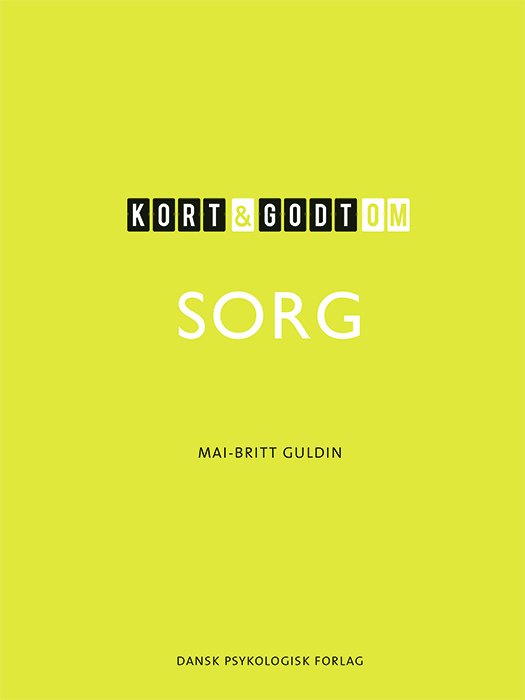 Kort & godt om SORG - Mai-Britt Guldin - Livros - Dansk Psykologisk Forlag A/S - 9788771587357 - 8 de outubro de 2019