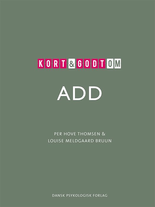Cover for Louise Meldgaard Bruun Per Hove Thomsen · Kort &amp; godt: Kort &amp; godt om ADD (Hæftet bog) [1. udgave] (2023)