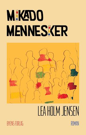 Cover for Lea Holm Jensen · Mikadomennesker (Sewn Spine Book) [1st edition] (2023)