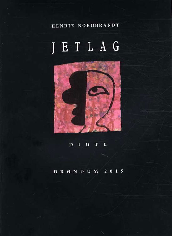 Cover for Henrik Nordbrandt · JETLAG - digte (Sewn Spine Book) [1. Painos] (2015)