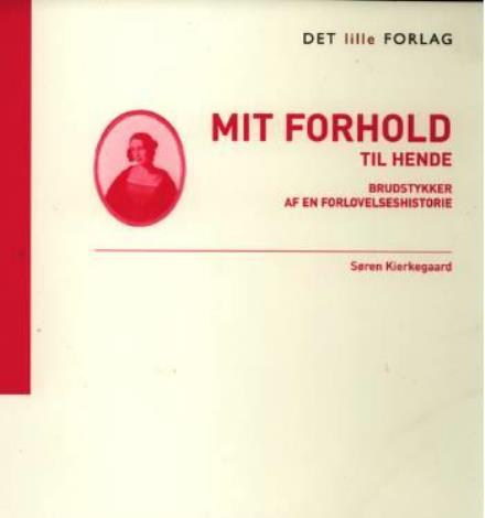 Cover for Kierkegaard · 16 × 17.: Mit forhold til hende (Sewn Spine Book) [1. Painos] (2006)