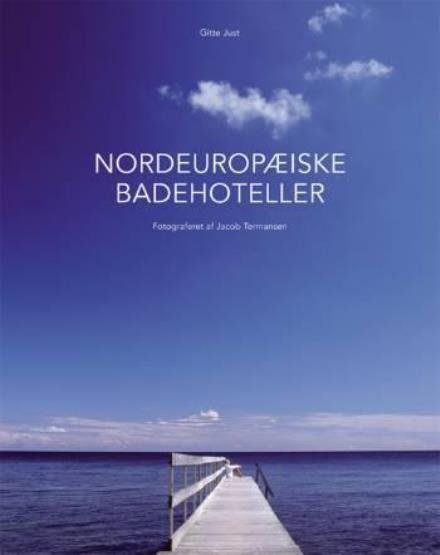 Cover for Gitte Just · Nordeuropæiske Badehoteller (Gebundesens Buch) [1. Ausgabe] (2007)