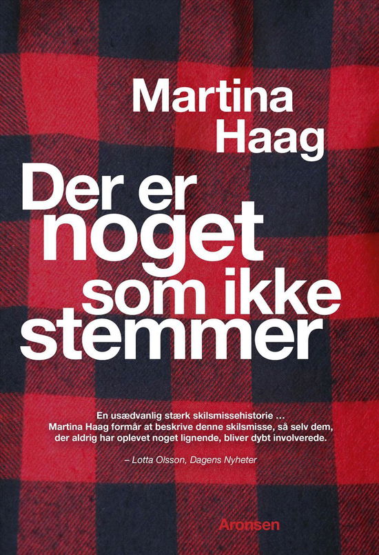 Der er noget som ikke stemmer - Martina Haag - Books - ARONSEN - 9788793338357 - February 14, 2017