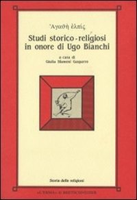 Agathè Elpis Studi Storico-religiosi in Onore Di Ugo Bianchi (Storia Delle Religioni) (Italian Edition) - Ugo Bianchi - Bøger - L'Erma di Bretschneider - 9788870628357 - 31. december 1994