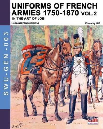 Cover for Luca Stefano Cristini · Uniforms of French armies 1750-1870... vol. 2 (Pocketbok) (2019)